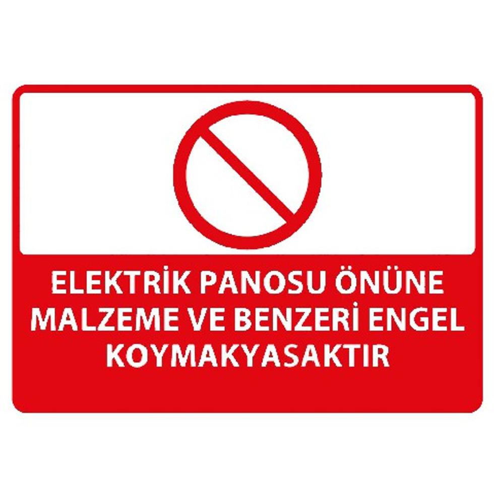 DEKOTA ELEKTRİK PANOSU ÖNÜNE VE BENZERİ ENGEL KOYMAK YASAKTIR LEVHASI